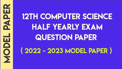 12th computer science half yearly exam question paper | 12th half yearly question paper 2022