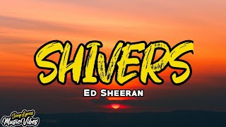 Ed Sheeran - Shivers (Lyrics)