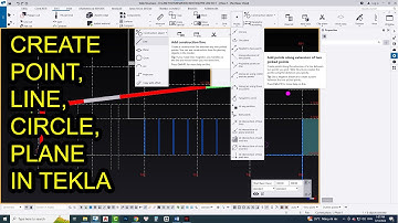 Tekla Structures - Tạo line, point, circle, plane, tạo điểm tham chiếu tạm thời trong Tekla