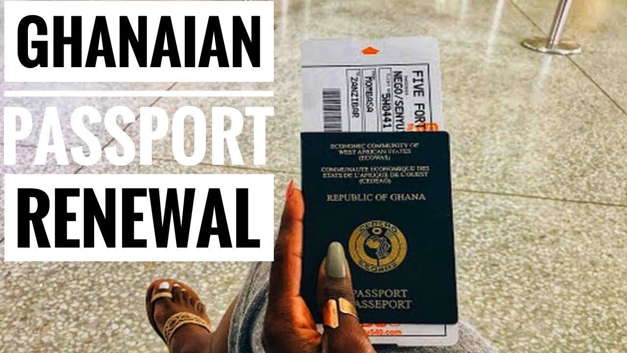 Ghanaian Passport Renewal How To Renew Your Expired Passport For