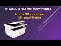 HP LaserJet Pro MFP M28w printer Scan a PDF document with small file size