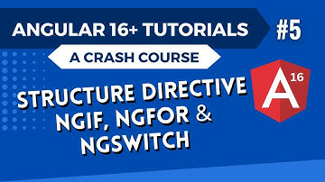 Angular 16 Tutorial - Structure Directives ngIf ngFor ngSwitch #5