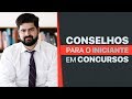 Conselhos para o iniciante em concursos | Fernando Mesquita