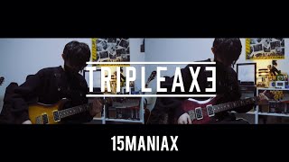 TRIPLE AXE - 15MANIAX 【guitar cover】