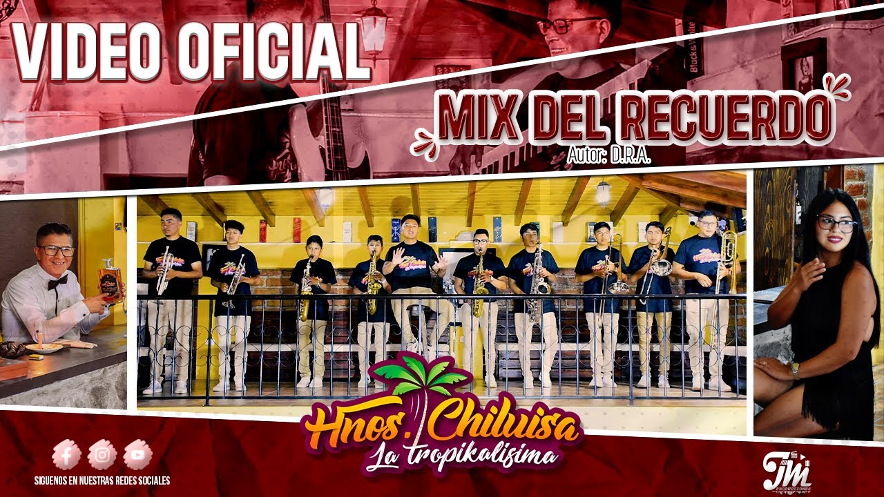 MIX DEL RECUERDO // HNOS CHILUISA LA TROPIKALISIMA DEL ECUADOR // VIDEO OFICIAL