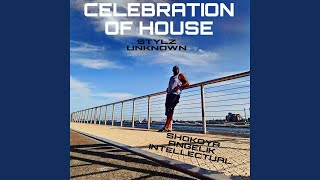 The Celebration Of House