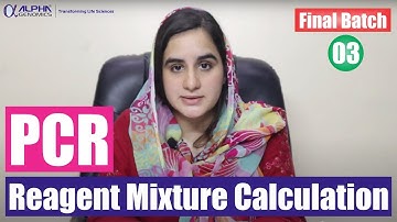 How To: PCR Calculations - PCR Reagent Mixture Calculation - Final Batch - Part 03