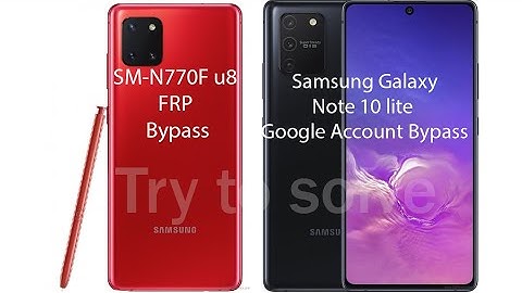 Samsung Note 10 lite (sm-n770f) u8 FRP (google account) Bypass