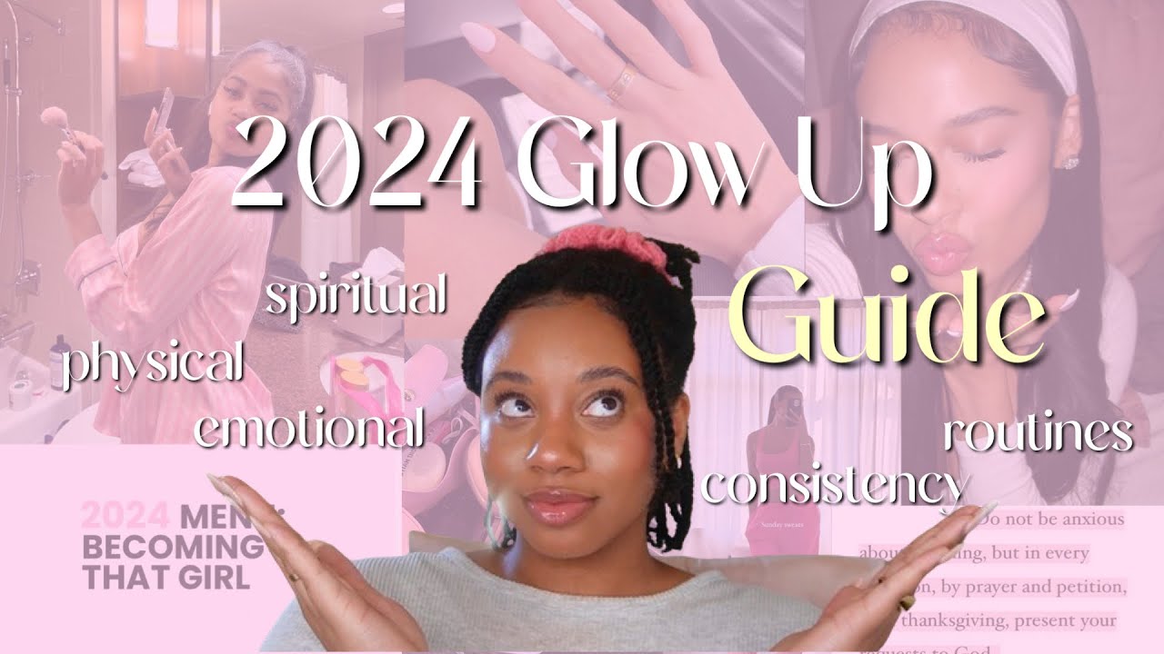 The ONLY Glow Up Guide You NEED For 2024