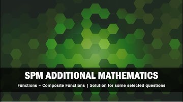 Functions | Composite Functions | Part 1 | Form 4 SPM Additional Mathematics