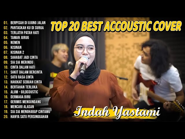 Indah Yastami Top 20 Best Akustik Terpopuler | Berpisah DI Ujung Jalan | Indah Yastami Full Album class=