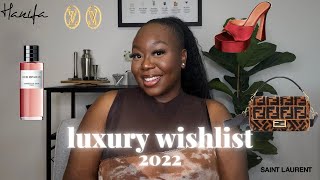 My Luxury Wishlist 2022 | FENDI, HANIFA and more | Let&#39;s Talk Luxury: Episode 4