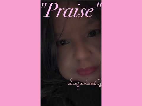 "Praise" - deejaniccaG.