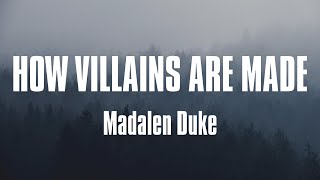 Madalen Duke - How Villains Are Made (Lyrics)