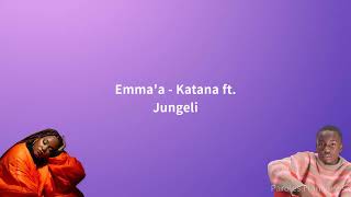 Emma'a - Katana ft. Jungeli (Paroles)