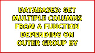 Databases: Get multiple columns from a function depending on outer group by