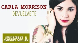 CARLA MORRISON  - DEVUÉLVETE ( LETRA )