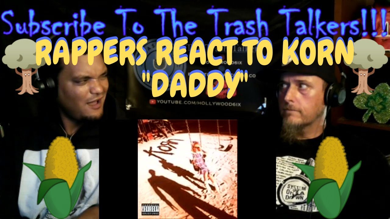 Rappers React To Korn Daddy!!! 