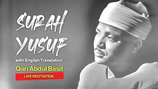 Surah Yusuf Qari Abdul Basit - Live with Translation