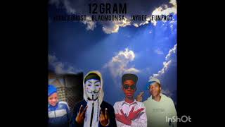 12 GRAM.{ DOUBLE GHOST _BLAQMOOSA_JAYBYY_ FUN FACT}