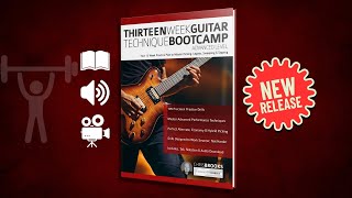 Out now: Thirteen Week Guitar Technique Bootcamp - Advanced Level