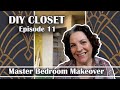 Master Bedroom Makeover Series || DIY Closet || Episode 11 ||