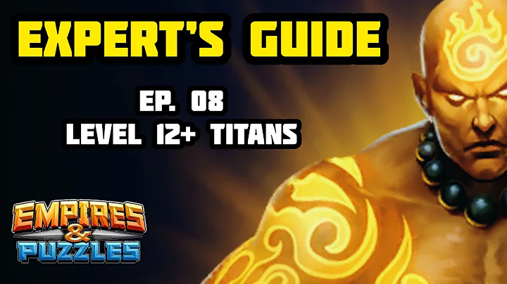 Expert’s Guide to E&P Ep. 08 - Level 12+ Titans