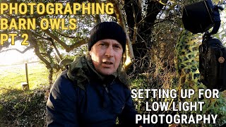 PHOTOGRAPHING BARN OWLS | Tips for Low Light Bird Photography \& Hide Setup PT 2