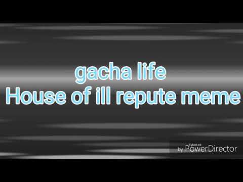 gacha-life-|-house-of-ill-repute-meme