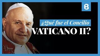¿Qué fue el Concilio VATICANO II? La reunión católica en la que nació el ecumenismo | BITE