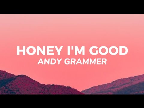 Andy Grammer - Honey I'm Good