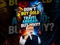 Why PM Narendra Modi Said “Don’t Buy Gold” | The Economic Reason Explained | NEXT IAS