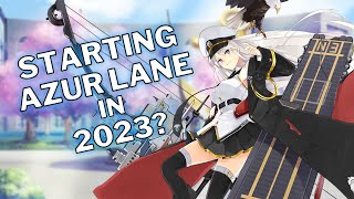 Should you start Azur Lane in 2023? | Brief Overview - The Good, The Bad, and the Gacha