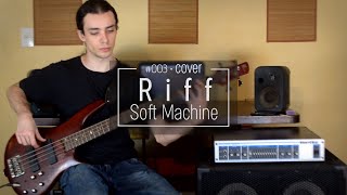 #003 | Riff - Soft Machine (Cover)