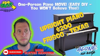 One-Person Upright Piano MOVE! (EASY DIY - You WON'T Believe This!) #pianomove #diy #friscotexas