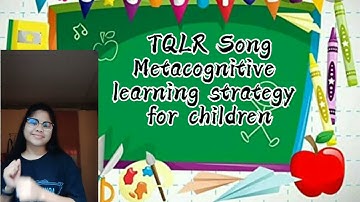TQLR Song -Metacognitive learning strategy for children