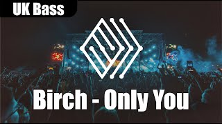 Birch - Only You | ♫ No copyright music | #ukbass