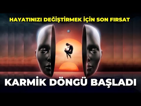 KARMİK DÖNGÜ BAŞLADI...