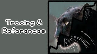 My Opinion on using Tracing & References