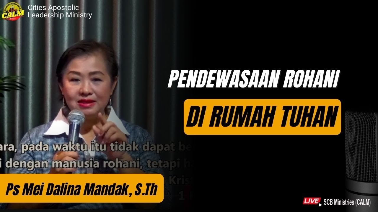 SCB Stream | Thursday, 20-07-2023 | PENDEWASAAN ROHANI DI RUMAH TUHAN - Ps. Mei Dalina Mandak, S.Th