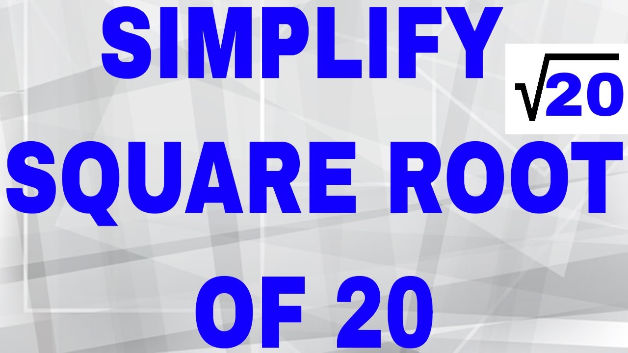 Simplify square root of 20 YouTube