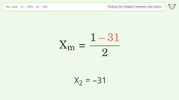 Find the midpoint between two points p1 (1,-50) and p2 (-31,-89): Step-by-Step Video Solution