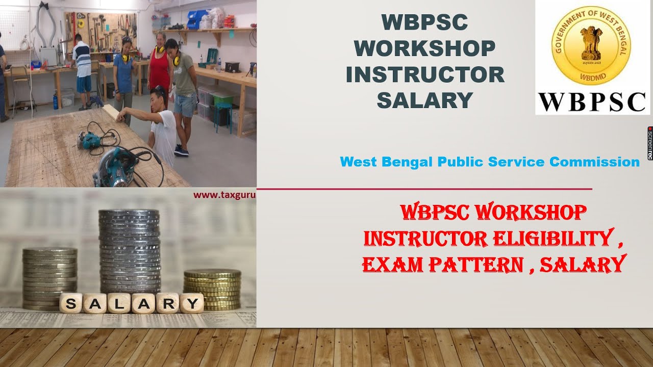WBPSC WORKSHOP INSTRUCTOR IN GOVT. POLYTECHNICS COLLEGE Salary/ Eligibility/Exam Pattern All details