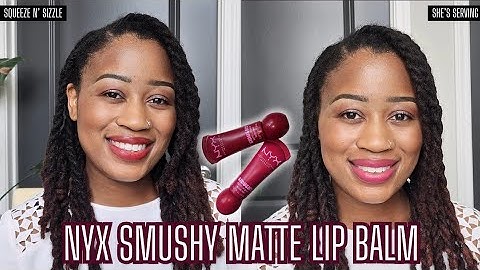 NYX SMUSHY MATTE LIP BALM Review:  "Squeeze N Sizzle" & "She