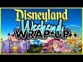 Disneyland Weekend Wrap Up! News: Week of February 12 | Park Updates and Happenings!