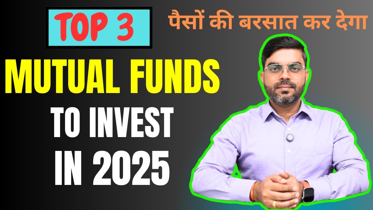 Best 3 Mutual Funds to Invest in 2025 - YouTube