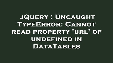 jQuery : Uncaught TypeError: Cannot read property 
