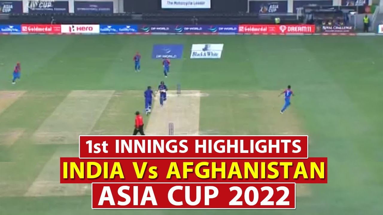 🔴 India vs Afghanistan 1st Innings Highlights India Innings Highlights Asia Cup 2022 Highlights