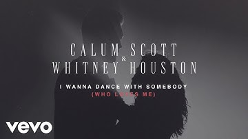 Calum Scott, Whitney Houston - I Wanna Dance With Somebody (Who Loves Me) (Lyric Video)