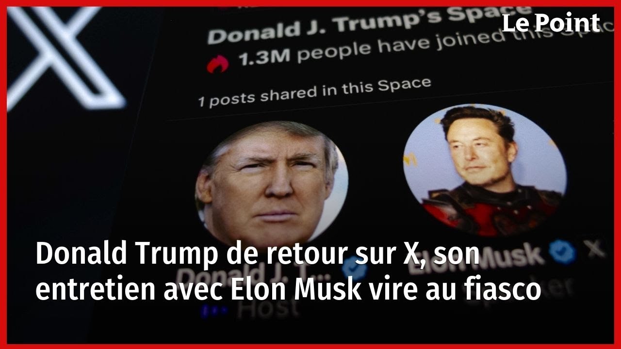 Donald Trump de retour sur X, son entretien avec Elon Musk vire au ...